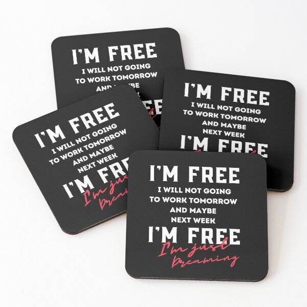Item preview, Funny quotes about work,I'm free i will not going to work today and maybe next week,j'obs saying designed and sold by behappysiempre.