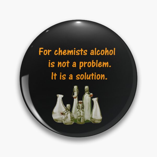 Item preview, For chemists alcohol is not a problem. It is a solution. designed and sold by DistinguishedMe.