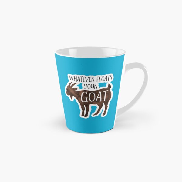 Whatever floats your GOAT! - Pun Tall Mug