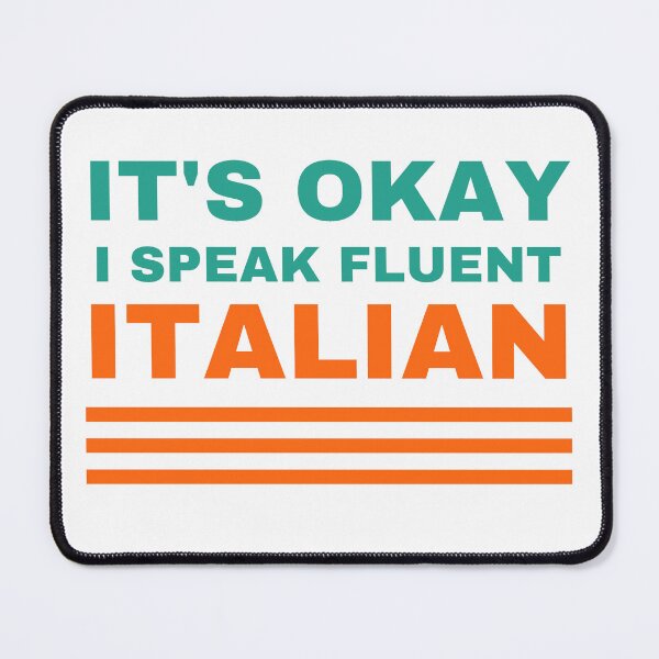 Item preview, its Okay I Speak Fluent Italian designed and sold by SheIsAQueen.