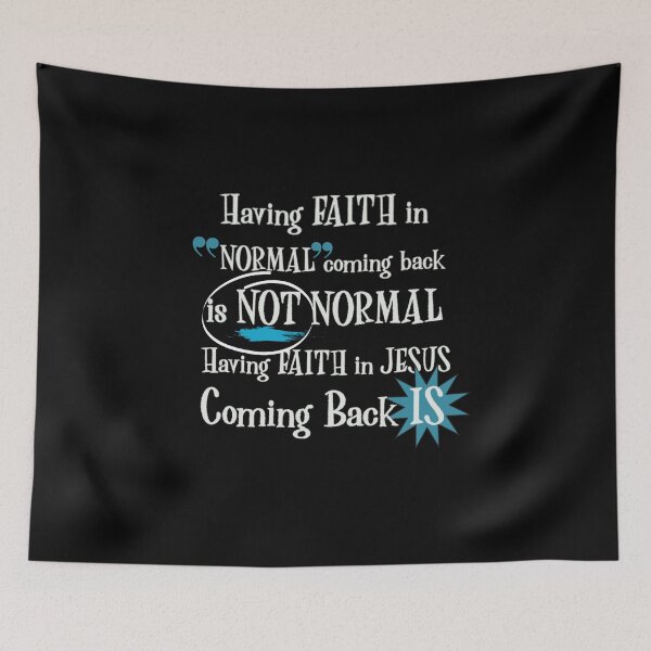 Item preview, Having Faith in Normal is not Normal..Faith in Jesus IS- Christian Tees, hoodies, etc. designed and sold by Brent Horton.