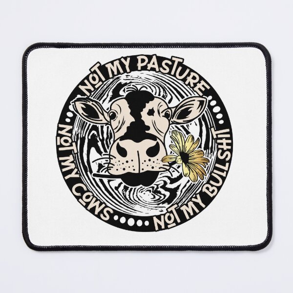 Item preview, Not My Cows, Not My Bullshit-funny gift for men and women designed and sold by BRtisticDesigns.