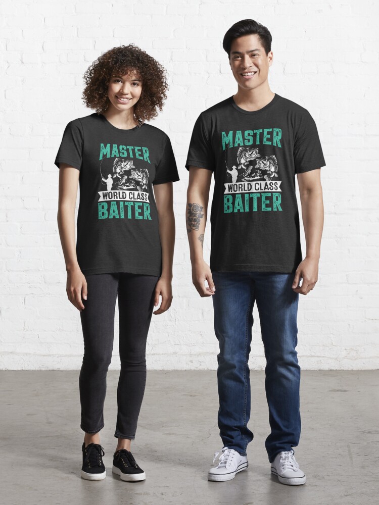 World Class Master Baiter-funny fishing gift idea Essential T-Shirt for  Sale by BRtisticDesigns