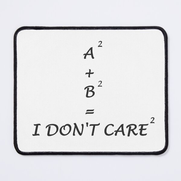 Item preview, A Squared + B Squared = I Don't Care Squared designed and sold by superchele.