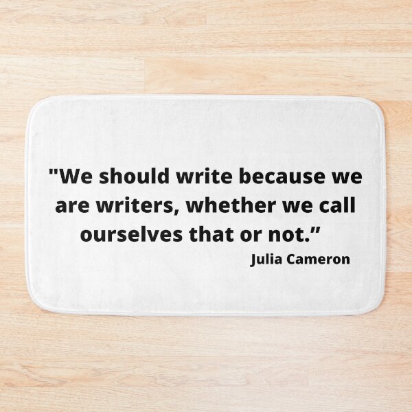 Item preview, Julia cameron Quote We Should Write designed and sold by timg58.