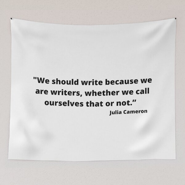 Item preview, Julia cameron Quote We Should Write designed and sold by timg58.