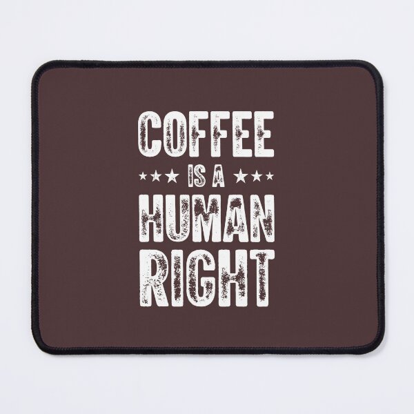 Item preview, Coffee Is A Human Right Favorite designed and sold by Sebhaxer.