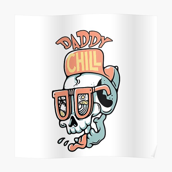 daddy-chill-daddy-chill-meme-poster-by-graphic-genie-redbubble