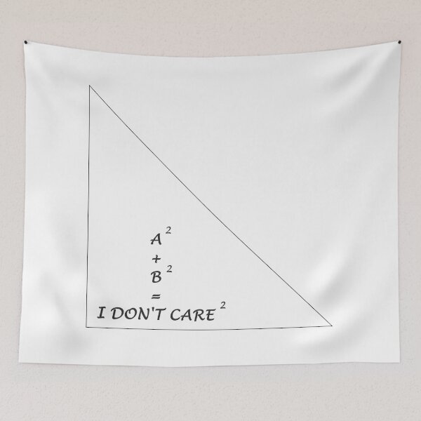 Item preview, A Squared + B Squared = I Don't Care Squared designed and sold by superchele.