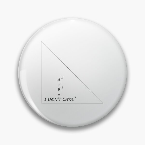 Item preview, A Squared + B Squared = I Don't Care Squared designed and sold by superchele.