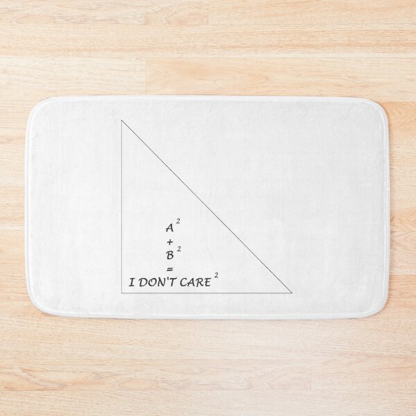Item preview, A Squared + B Squared = I Don't Care Squared designed and sold by superchele.