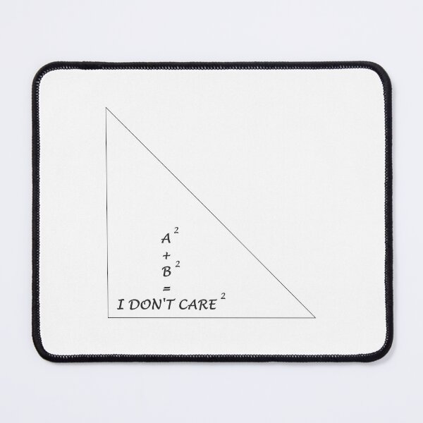 Item preview, A Squared + B Squared = I Don't Care Squared designed and sold by superchele.