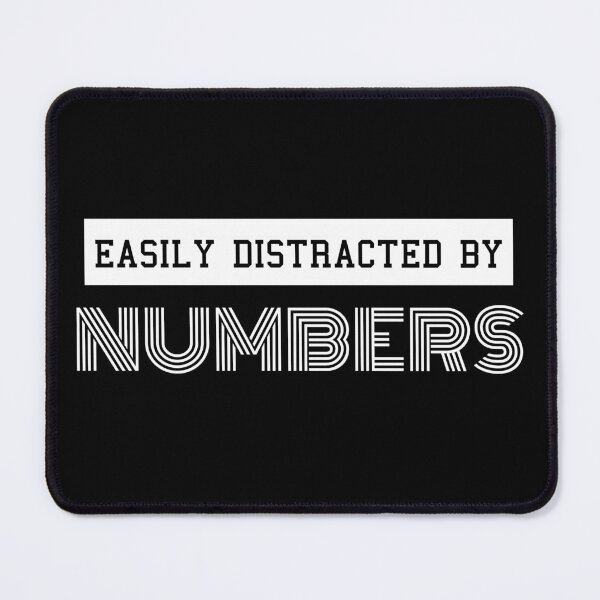 Item preview, Easily Distracted By Numbers Funny Design designed and sold by sherwinc.