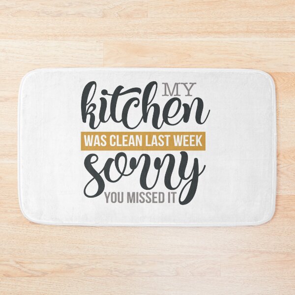 Item preview, My Kichen was Clean Last Week Sorry you Missed It designed and sold by FOX1999-Design.