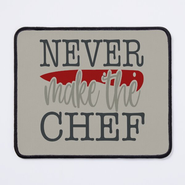 Item preview, Never Make The Chef designed and sold by FOX1999-Design.