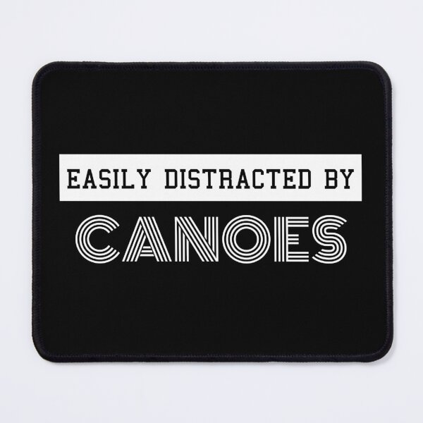 Item preview, Easily Distracted By Canoes Funny Design designed and sold by sherwinc.