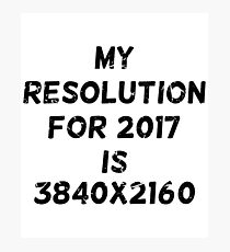 My Resolution For 2017 Photographic Print