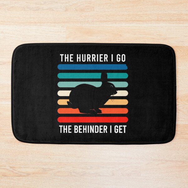 Item preview, The hurrier I go the behinder I get designed and sold by pnkpopcorn.