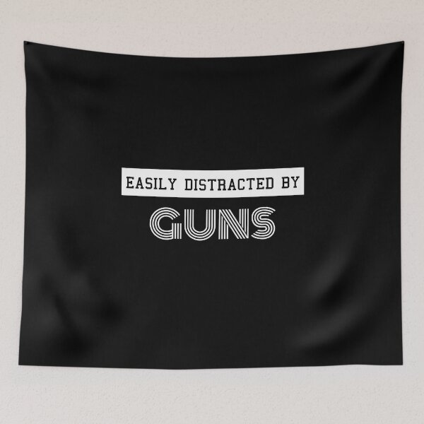 Item preview, Easily Distracted By Guns Funny Design designed and sold by sherwinc.
