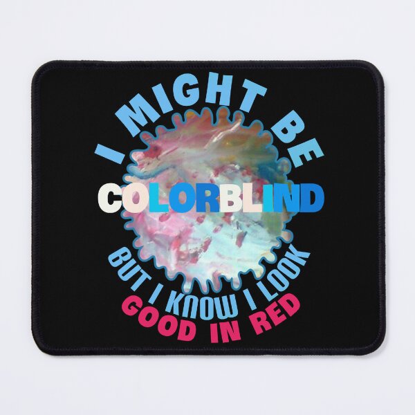 Item preview, i the colorblind but I know I look good in red. designed and sold by Umiska.