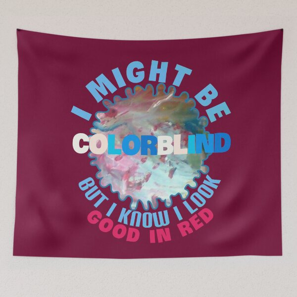 Item preview, i the colorblind but I know I look good in red. designed and sold by Umiska.