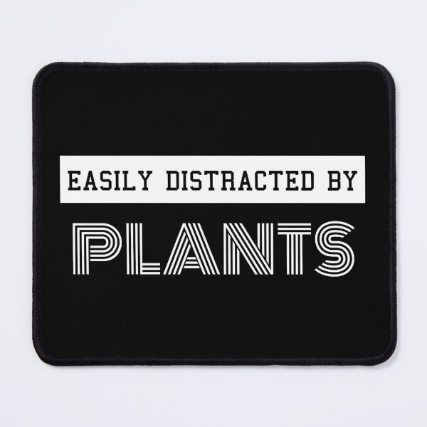 Item preview, Easily Distracted By Plants Funny Design designed and sold by sherwinc.