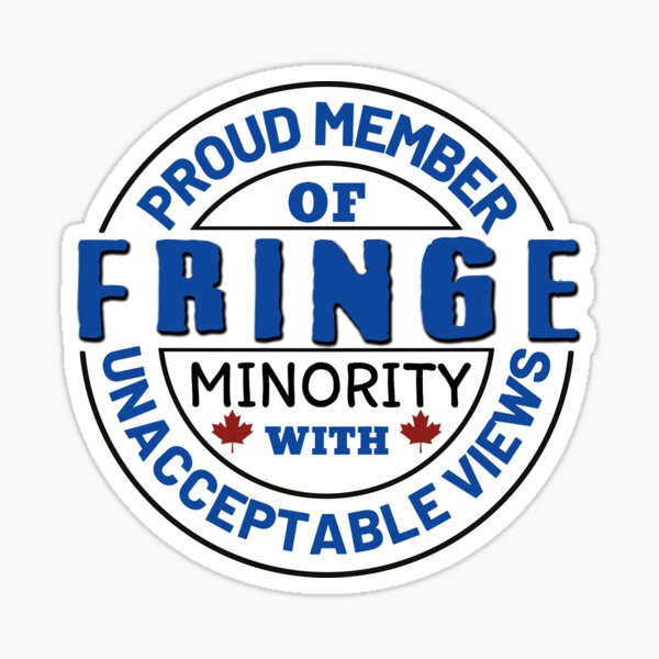 Proud Member Of Fringe Minority With Unacceptable Views - Freedom Convoy Canada 2022 Sticker