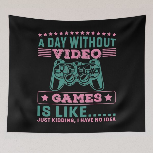 Item preview, A Day Without Video Games Is Like Just KIdding designed and sold by Joxxio.