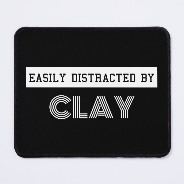Item preview, Easily Distracted By Clay Funny Design designed and sold by sherwinc.