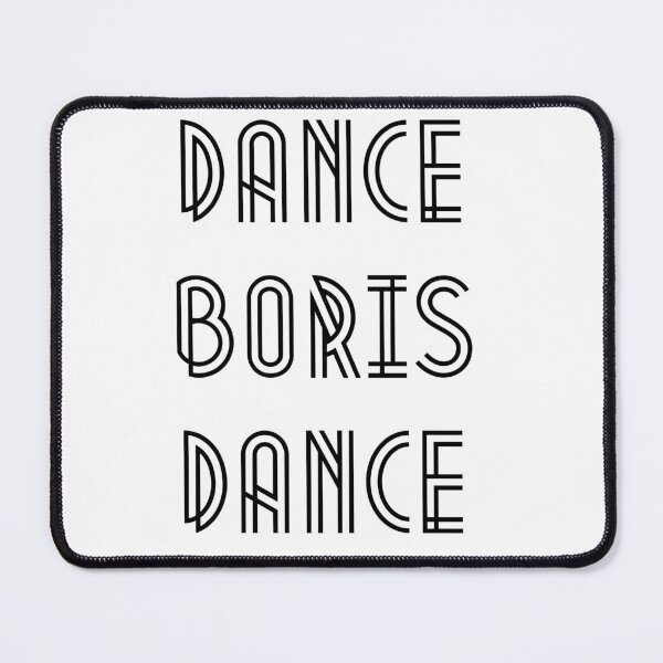 Item preview, Dance, Boris, Dance – funny quote – meme designed and sold by fowons.