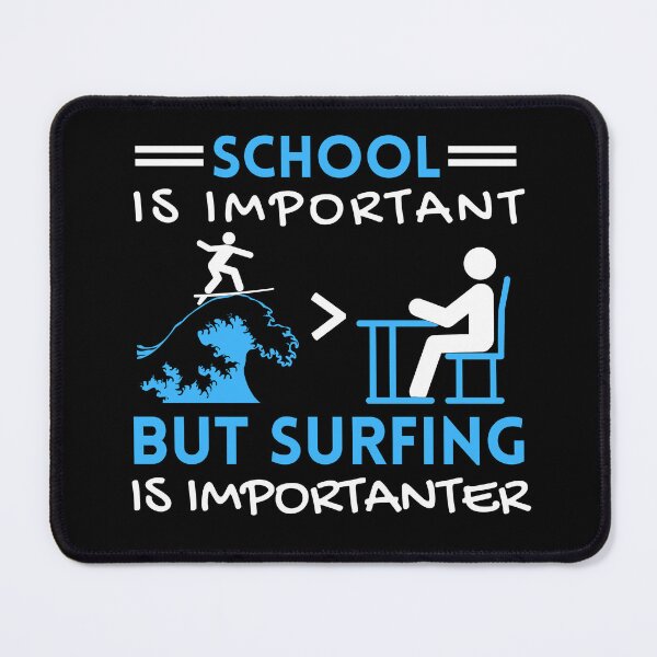 Item preview, School Is Important But Surfing Is Importanter Funny designed and sold by connortees.