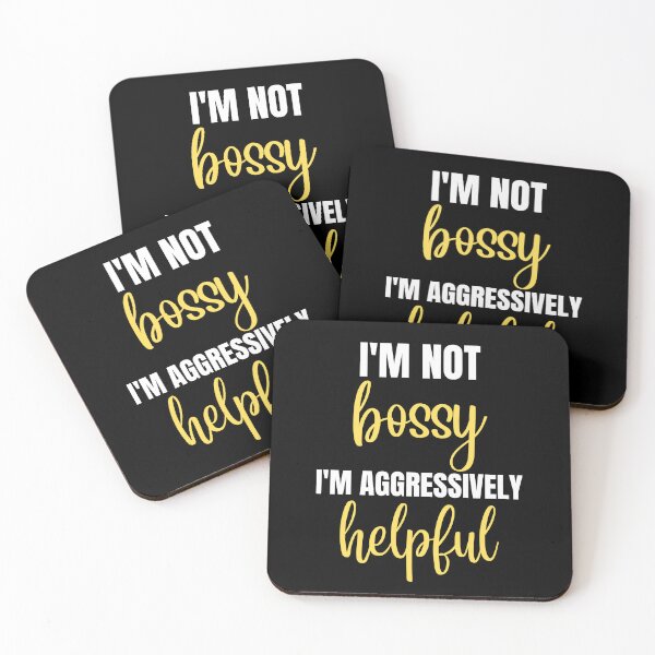 Item preview, I'm Not Bossy I'm Aggressively Helpful  designed and sold by Comfy Creations.