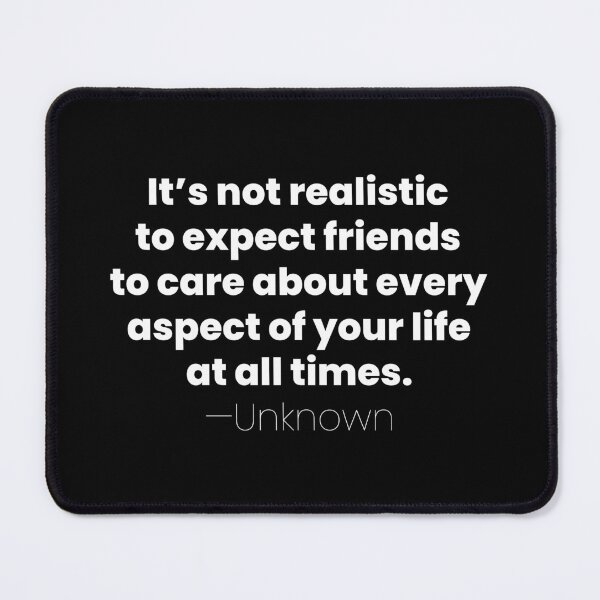 Item preview, To Expect Friends to Care, Unknown Introvert Quote designed and sold by MariosNydras.