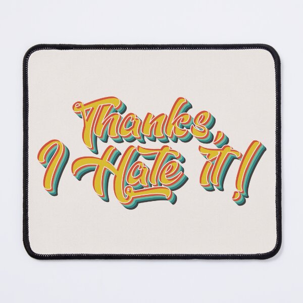 Item preview, Thanks, I Hate It  designed and sold by Texterns.