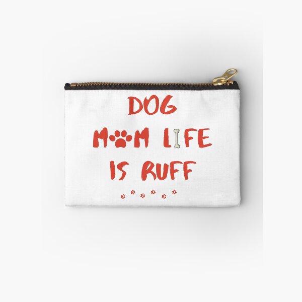 Item preview, Dog Mum Ruff - Being A Mom Is Ruff - dog mum life is ruff designed and sold by Ildar012.
