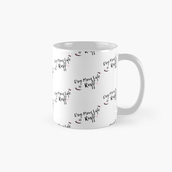 Item preview, Dog Mom Life is Ruff designed and sold by Paper Hearteu.