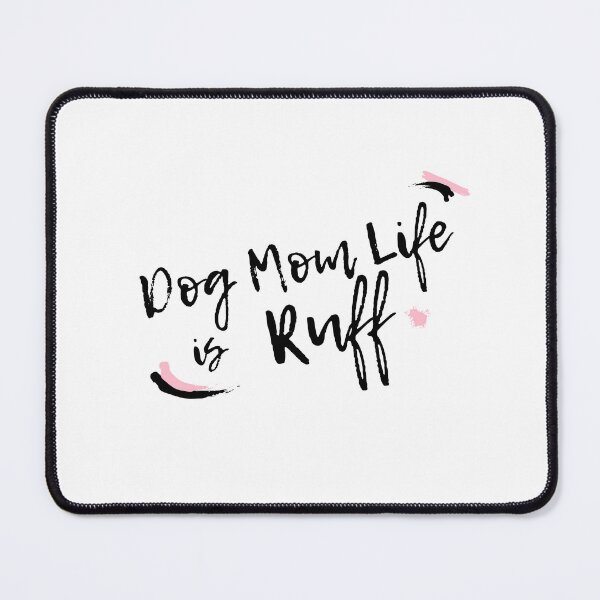 Item preview, Dog Mom Life is Ruff designed and sold by Paper Hearteu.