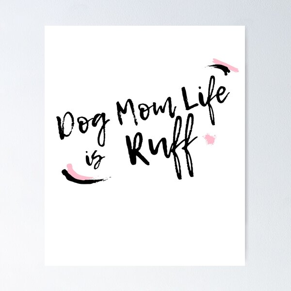 Item preview, Dog Mom Life is Ruff designed and sold by Paper Hearteu.