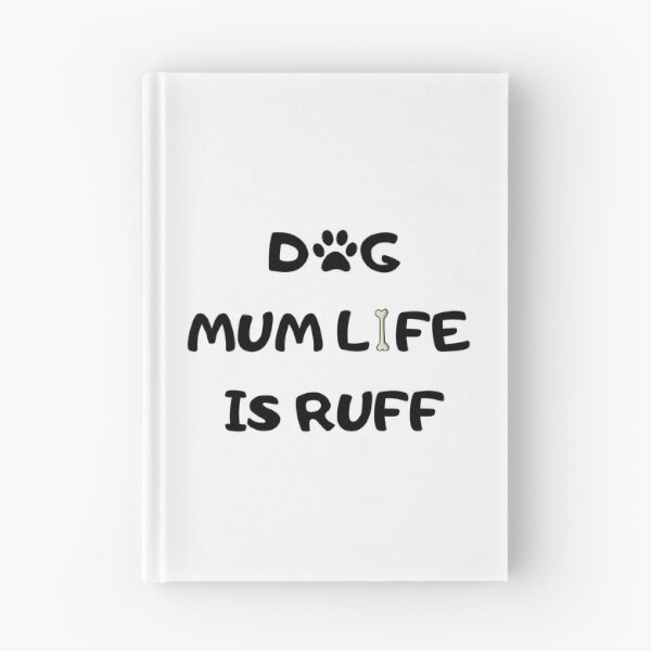 Item preview, Dog Mum Ruff - Being A Mom Is Ruff - dog mum life is ruff designed and sold by Ildar012.