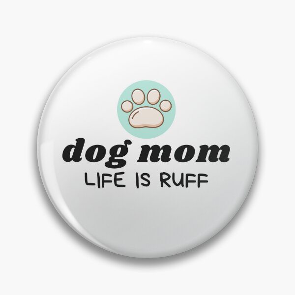 Item preview, Dog Mom Life is Ruff  designed and sold by Paper Hearteu.
