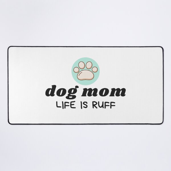 Item preview, Dog Mom Life is Ruff designed and sold by Paper Hearteu.