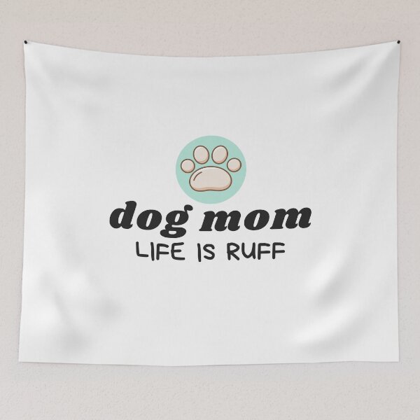 Item preview, Dog Mom Life is Ruff  designed and sold by Paper Hearteu.