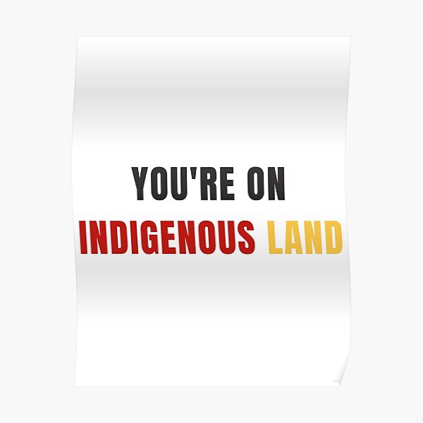"You're On Indigenous Land Aboriginal colors" Poster for Sale by sozama
