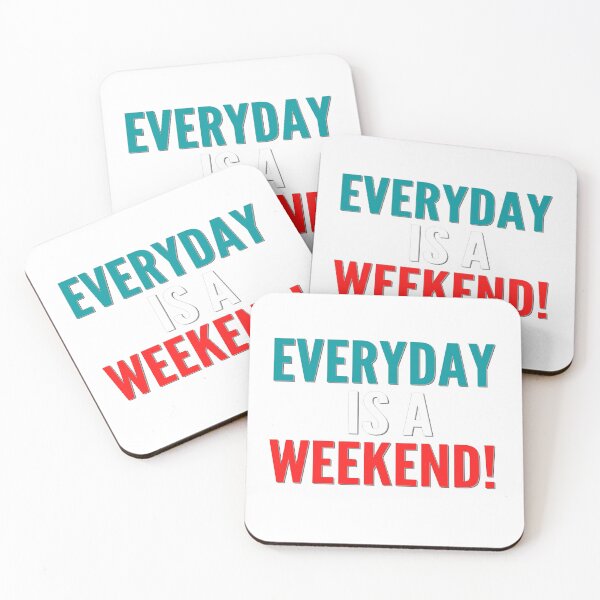 Item preview, everyday is a weekend designed and sold by BasheerFajr.