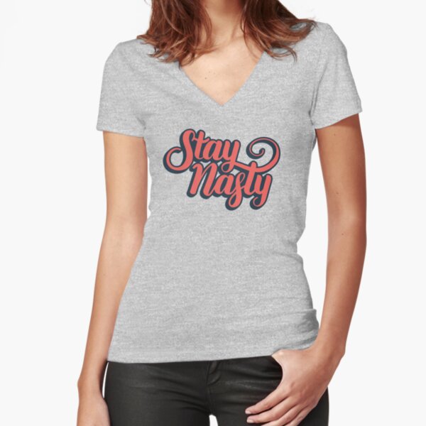Stay Nasty III Fitted V-Neck T-Shirt