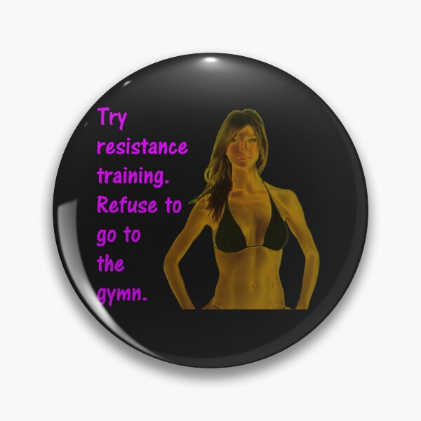 Item preview, Try resistance training, Refuse to go to the gymn. designed and sold by DistinguishedMe.