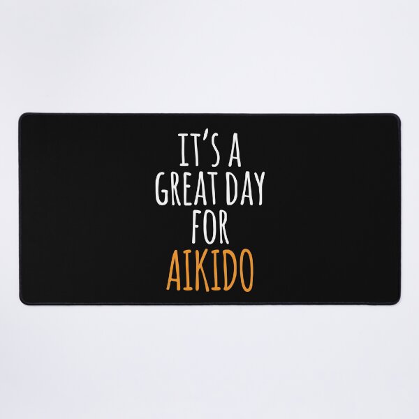 Item preview, It's a Great Day for Aikido designed and sold by kindxinn.
