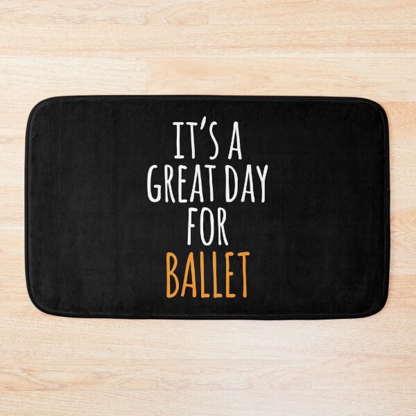 Item preview, It's a Great Day for Ballet designed and sold by kindxinn.