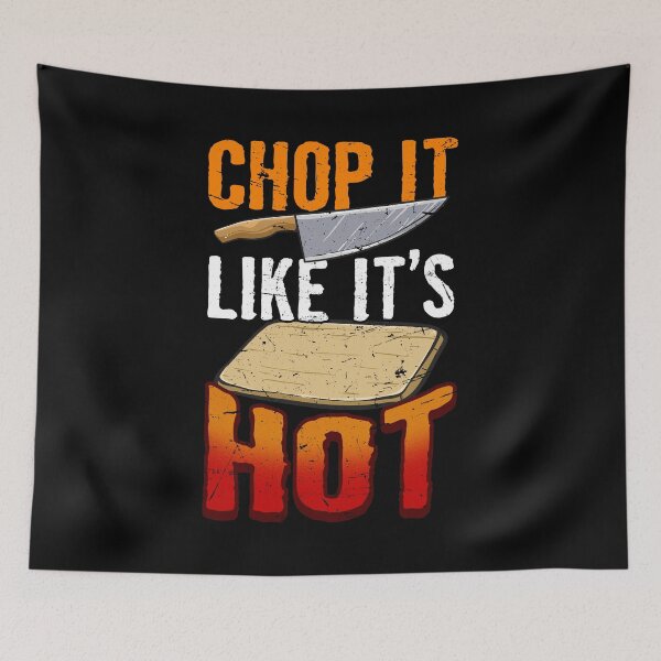 Item preview, Chop It Like It's Hot Cook Chef Cooking BBQ designed and sold by 2blackcherries.