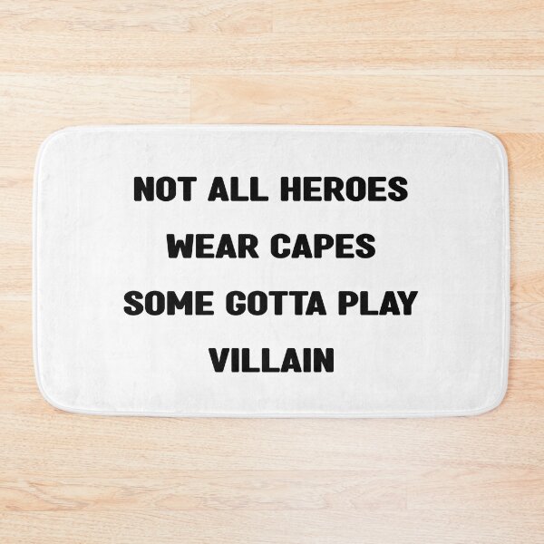 Item preview, Not all heroes wear capes. Some gotta play villain designed and sold by keyword1.